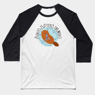 Diabetes is Otterly the worst Baseball T-Shirt